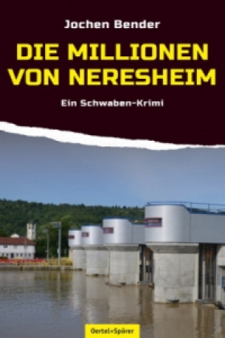 Könyv Die Millionen von Neresheim Jochen Bender