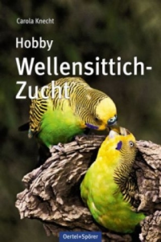 Kniha Hobby Wellensittich-Zucht Carola Knecht