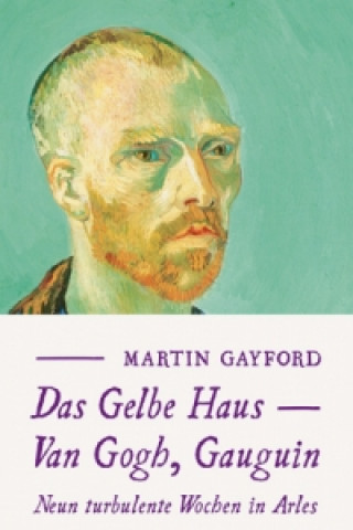 Book Das Gelbe Haus - Van Gogh, Gauguin Martin Gayford