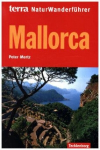 Kniha terra NaturWanderführer Mallorca Peter Mertz