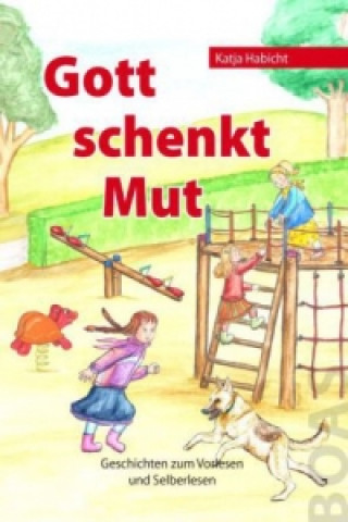 Kniha Gott schenkt Mut Katja Habicht