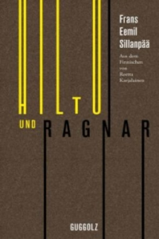 Kniha Hiltu und Ragnar Frans Eemil Sillanpää