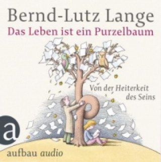 Аудио Das Leben ist ein Purzelbaum, 1 Audio-CD Bernd-Lutz Lange