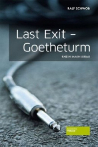 Carte Last Exit - Goetheturm Ralf Schwob