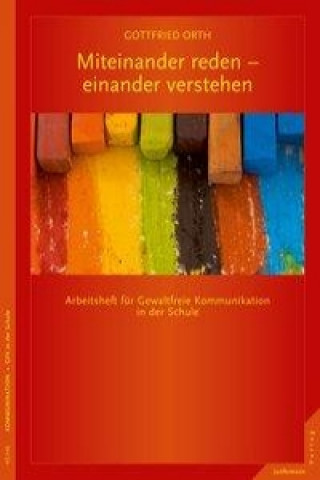 Kniha Miteinander reden - einander verstehen Gottfried Orth