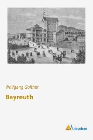 Kniha Bayreuth Wolfgang Golther
