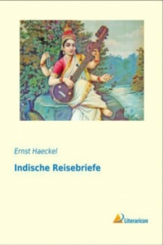 Carte Indische Reisebriefe Ernst Haeckel