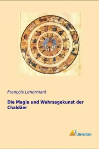 Knjiga Die Magie und Wahrsagekunst der Chaldäer François Lenormant