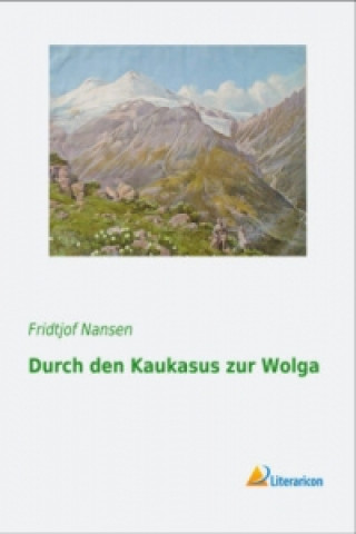 Livre Durch den Kaukasus zur Wolga Fridtjof Nansen