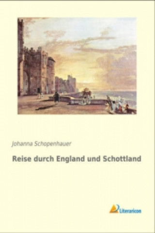 Książka Reise durch England und Schottland Johanna Schopenhauer