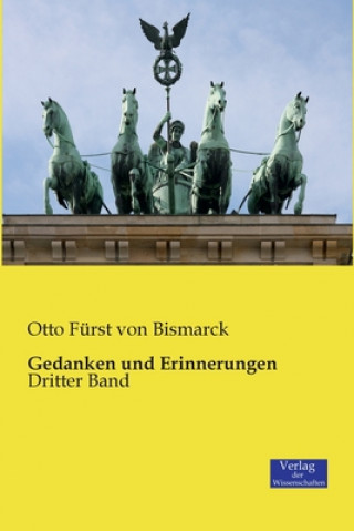 Kniha Gedanken und Erinnerungen Otto Furst Von Bismarck