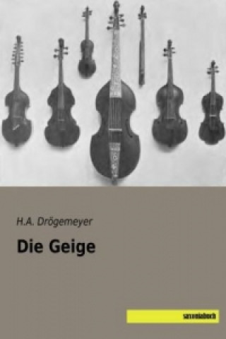Kniha Die Geige H. A. Drögemeyer