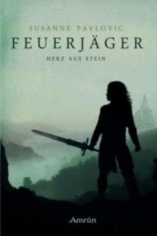 Kniha Feuerjäger - Herz aus Stein Susanne Pavlovic