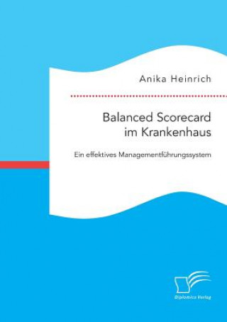 Book Balanced Scorecard im Krankenhaus Anika Heinrich