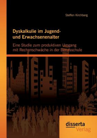 Könyv Dyskalkulie im Jugend- und Erwachsenenalter Steffen Kirchberg