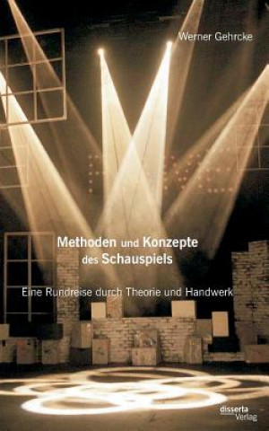 Kniha Methoden und Konzepte des Schauspiels Werner Gehrcke