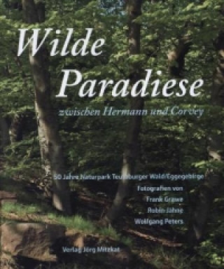 Kniha Wilde Paradiese zwischen Hermann und Corvey Frank Grawe