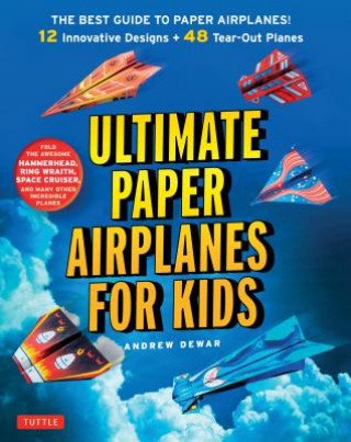 Книга Ultimate Paper Airplanes for Kids Andrew Dewar