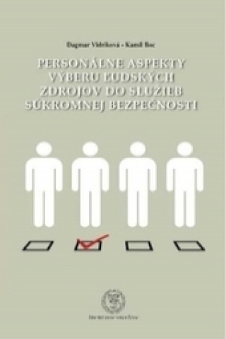 Kniha Personálne aspekty výberu ľudských zdrojov do služieb súkromnej bezpečnosti Dagmar Vidriková