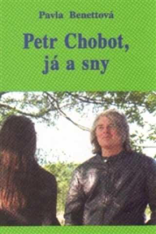 Book Petr Chobot, já a sny Benettová Pavla