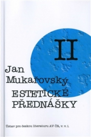 Könyv Estetické přednášky II. Jan Mukařovský