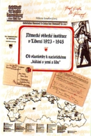 Книга Německé vědecké instituce v Liberci 1923 -1945 Milena Josefovičová
