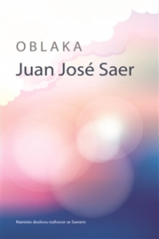 Kniha Oblaka Juan José Saer