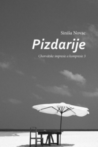 Könyv Pizdarije Siniša Novac
