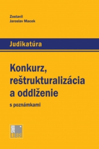 Kniha Konkurz, reštrukturalizácia a oddlženie s poznámkami Jaroslav Macek
