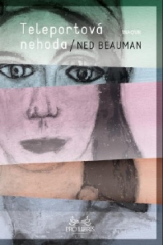 Könyv Teleportová nehoda Ned Beauman