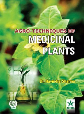 Könyv Agro Techniques of Medicinal Plants Ravindra Sharma