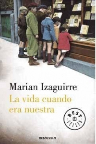 Könyv La vida cuando era nuestra Marian Izaguirre