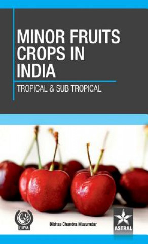 Könyv Minor Fruit Crops of India Bibhas Chandra Mazumdar