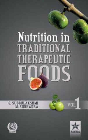 Carte Nutrition in Traditional Therapeutic Foods Vol. 1 G. Subbulakshmi