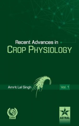 Kniha Recent Advances in Crop Physiology Vol. 1 Amrit Lal Singh