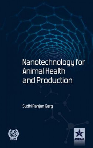 Carte Nanotechnology for Animal Health and Production S. S. Garg