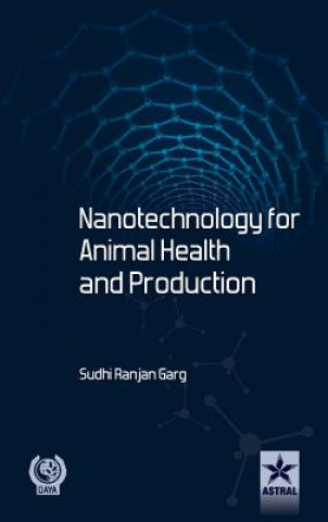 Książka Nanotechnology for Animal Health and Production S. S. Garg