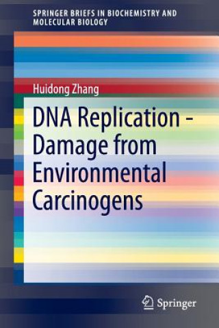 Carte DNA Replication - Damage from Environmental Carcinogens Huidong Zhang