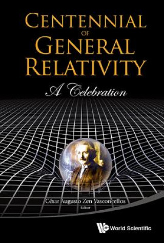 Carte Centennial Of General Relativity: A Celebration Esar Augusto Zen Vasconcellos