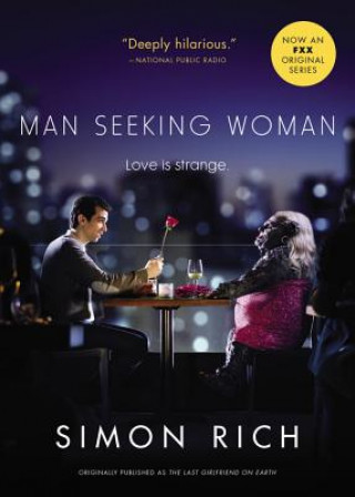 Kniha Man Seeking Woman (originally published as The Last Girlfriend on Earth) Simon Rich