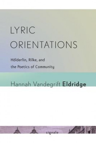 Kniha Lyric Orientations Hannah Vandegrifte Eldridge