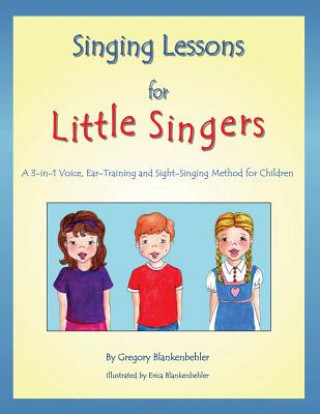 Kniha Singing Lessons for Little Singers Gregory Blankenbehler