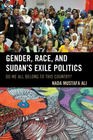 Carte Gender, Race, and Sudan's Exile Politics Nada Mustafa Ali