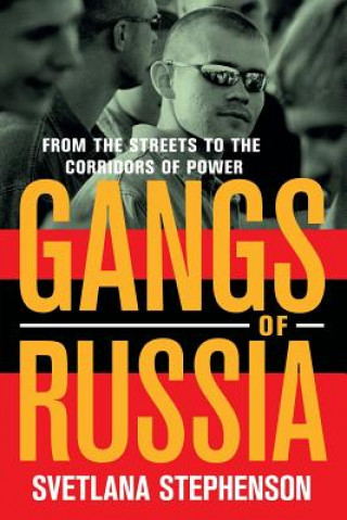 Kniha Gangs of Russia Svetlana Stephenson