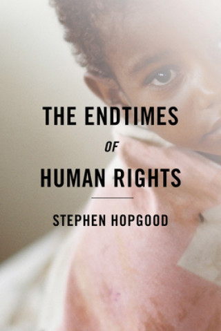 Książka Endtimes of Human Rights Stephen Hopgood