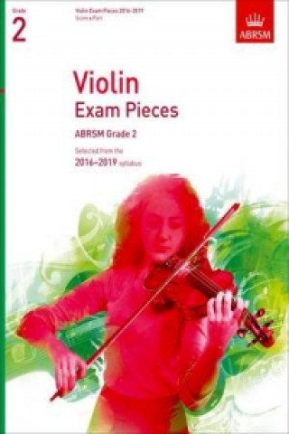 Tiskovina Violin Exam Pieces 2016-2019, ABRSM Grade 2, Score & Part 