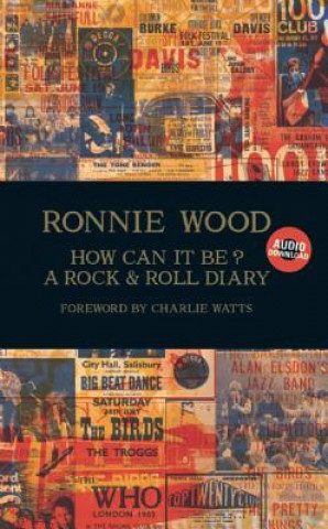 Carte How Can It Be? A Rock & Roll Diary Ronnie Wood