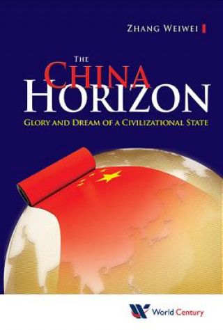 Книга China Horizon, The: Glory And Dream Of A Civilizational State Zhang