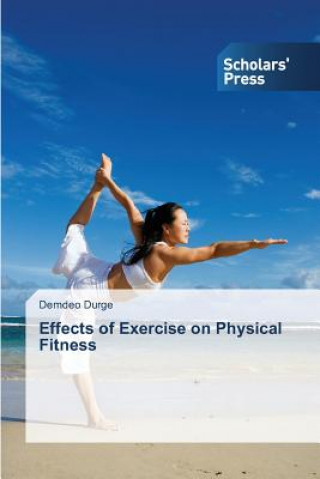Könyv Effects of Exercise on Physical Fitness Durge Demdeo