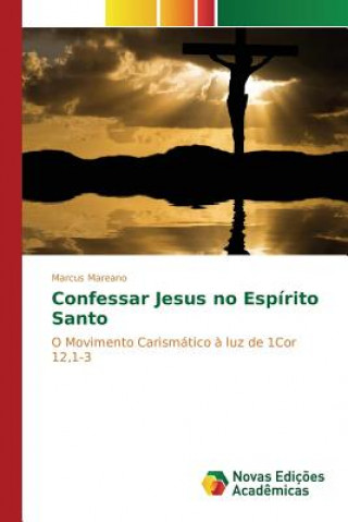 Kniha Confessar Jesus no Espirito Santo Mareano Marcus